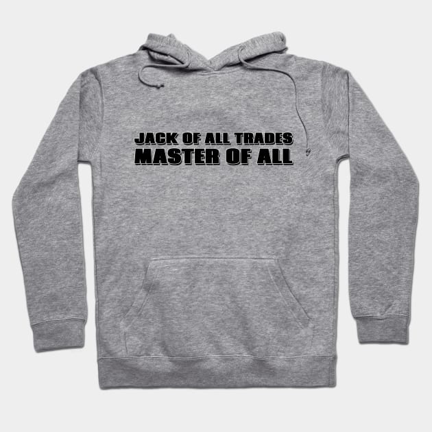 Jack of All Trades, Master of All Hoodie by Mookle